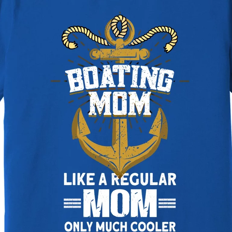 Boating Mom Gift Motorboating Sailing Captain Boat Gift Premium T-Shirt