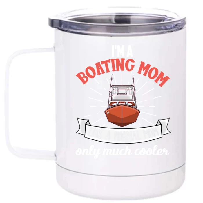 Boating Mom Gift Funny Boat Life Quote Mother Gift Front & Back 12oz Stainless Steel Tumbler Cup