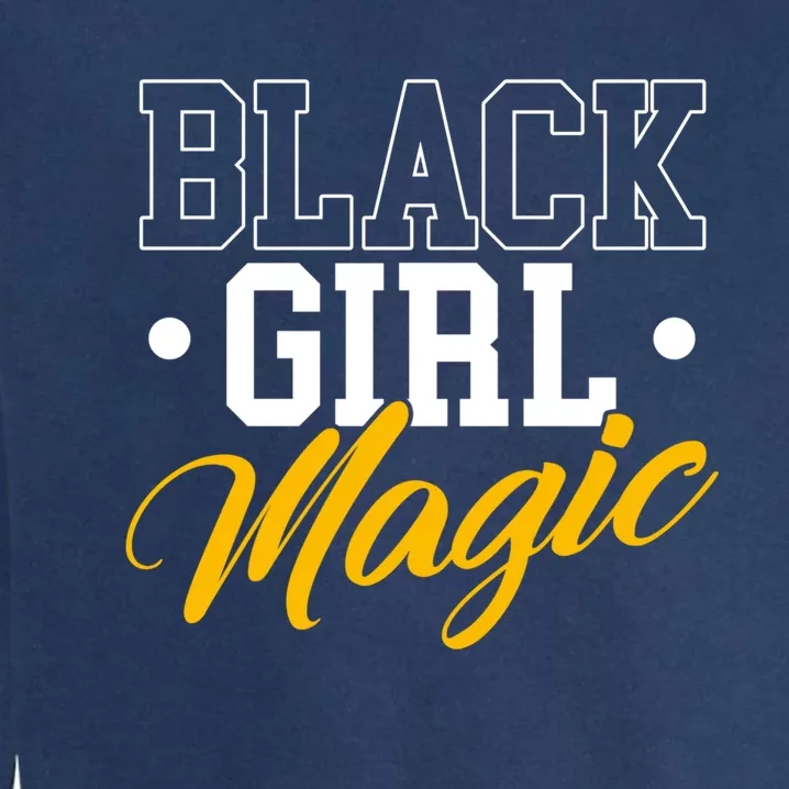 Black Magic Gift Black History Month Gift Gift Garment-Dyed Sweatshirt