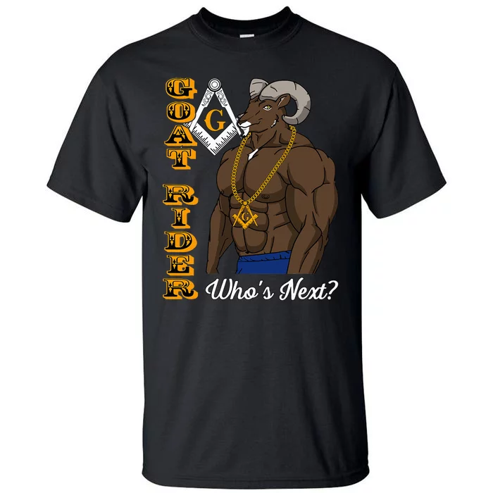 Brothers Masons Goat Rider WhoS Next Masonic Tall T-Shirt