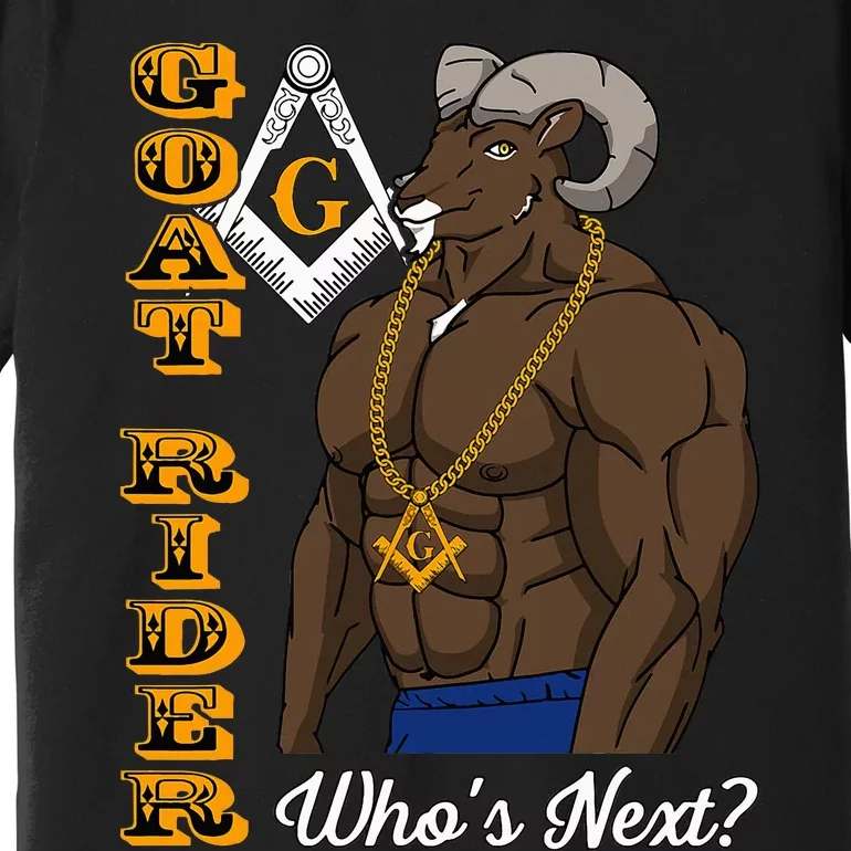 Brothers Masons Goat Rider WhoS Next Masonic Premium T-Shirt