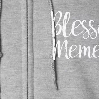 Blessed Meme Grandma Gifts Full Zip Hoodie