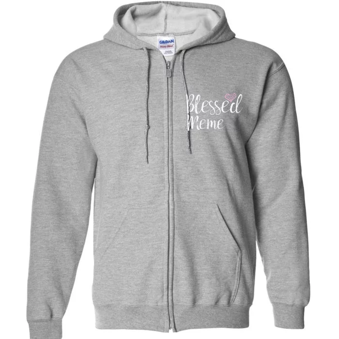 Blessed Meme Grandma Gifts Full Zip Hoodie