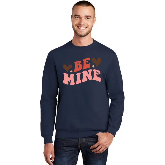 Be Mine Groovy Retro Valentine's Day Gift Tall Sweatshirt