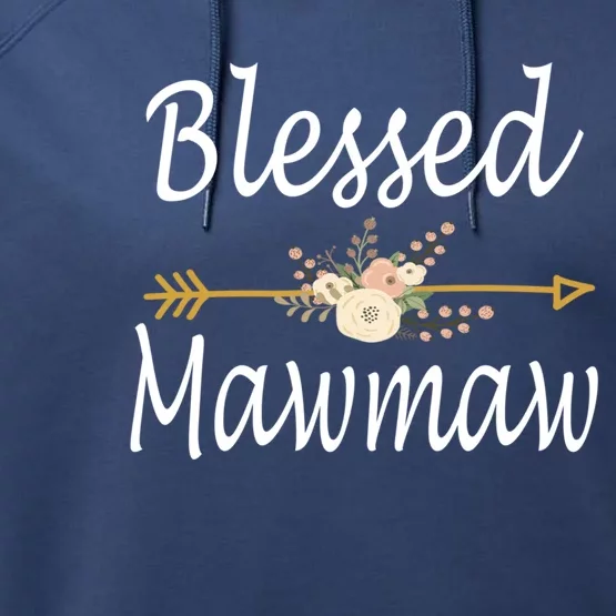 Blessed Mawmaw Great Gift Mothers Day Funny Gift Great Gift Performance Fleece Hoodie