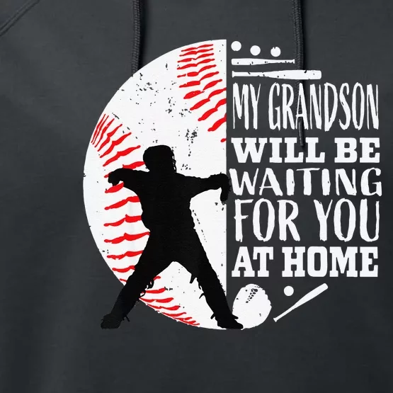 Baseball My Grandson Will Be Waiting For You Home Performance Fleece Hoodie