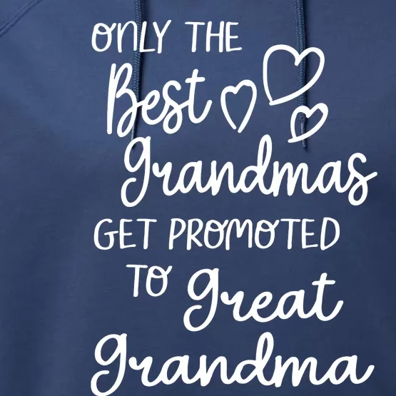 Best Moms Get Promoted To Great Grandma Great Grandmother Performance Fleece Hoodie