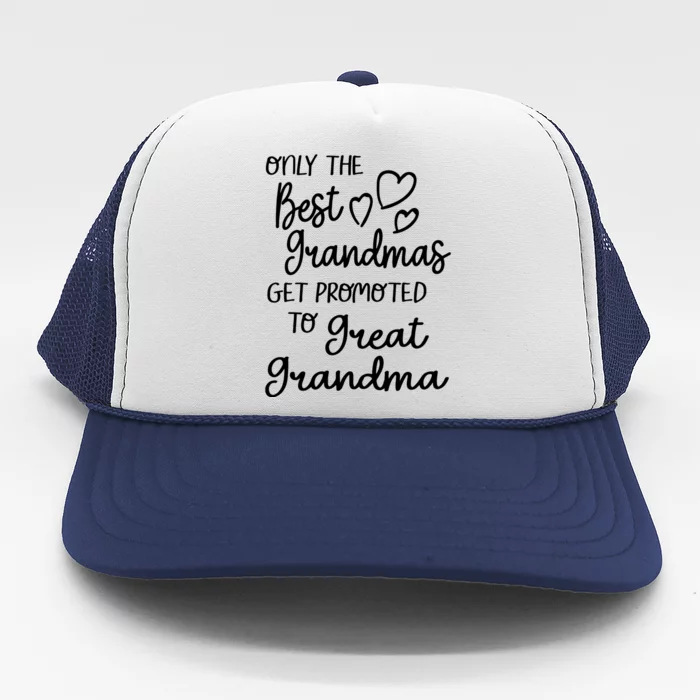 Best Moms Get Promoted To Great Grandma Great Grandmother Trucker Hat