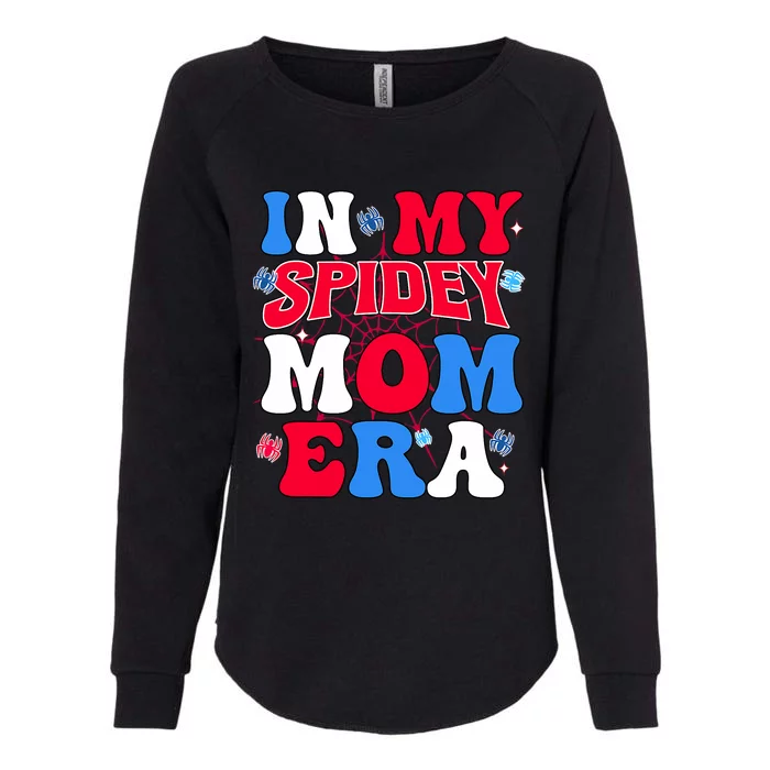 Boy Mama Groovy Mama And Daddy Spidey Mom In My Mom Era Womens California Wash Sweatshirt