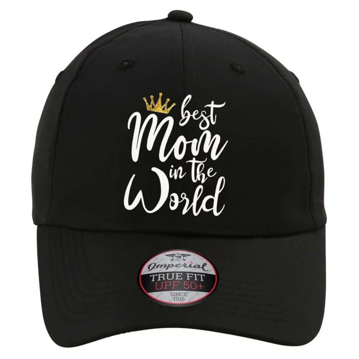 Best Mother Gift Best Mom In The World The Original Performance Cap