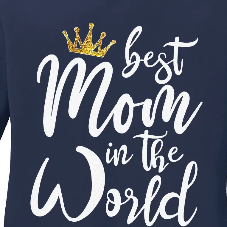 Best Mother Gift Best Mom In The World Ladies Long Sleeve Shirt