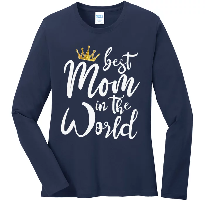 Best Mother Gift Best Mom In The World Ladies Long Sleeve Shirt