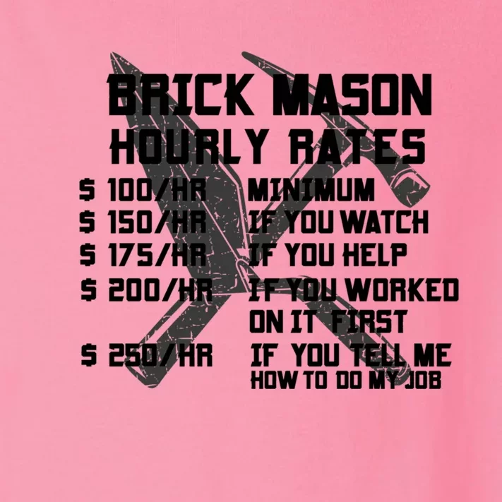 Brick Mason Hourly Rates Funny Bricklayer Labor Worker Funny Gift Funny Gift Toddler Long Sleeve Shirt