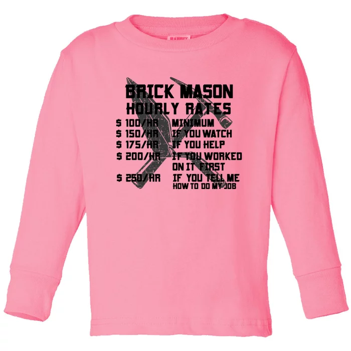 Brick Mason Hourly Rates Funny Bricklayer Labor Worker Funny Gift Funny Gift Toddler Long Sleeve Shirt