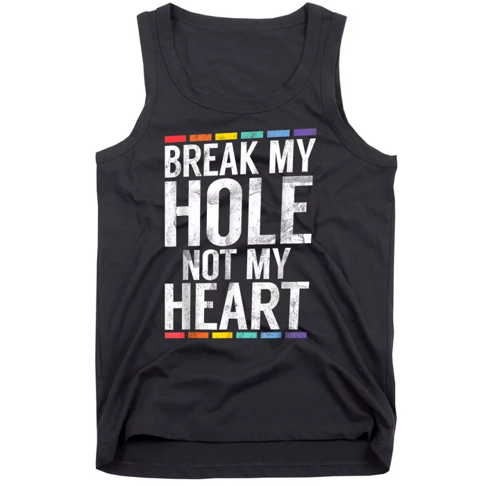 Break My Hole Not My Heart Vintage Tank Top