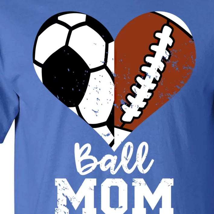 Ball Mom Heart Funny Football Soccer Mom Cute Gift Tall T-Shirt