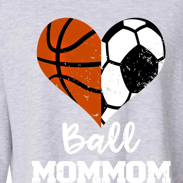 Ball Mommom Heart Funny Soccer Basketball Mom Mom Great Gift Cropped Pullover Crew