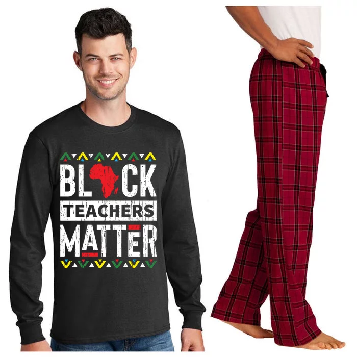 Black Month History Teachers Educators Matter History Gift Long Sleeve Pajama Set