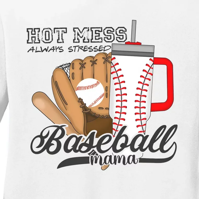 Baseball Mama Hot Mess Always Stressed Game Day Ladies Long Sleeve Shirt