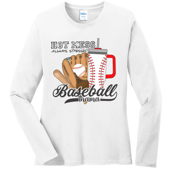 Baseball Mama Hot Mess Always Stressed Game Day Ladies Long Sleeve Shirt