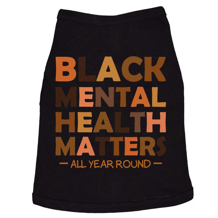 Black Mental Health All Year Round Matters Melanin SelfLove Doggie Tank