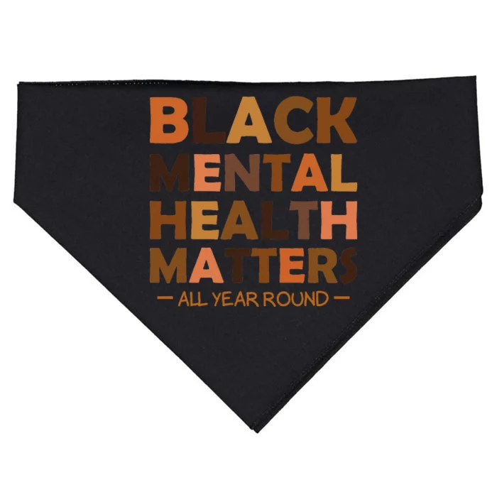 Black Mental Health All Year Round Matters Melanin SelfLove USA-Made Doggie Bandana