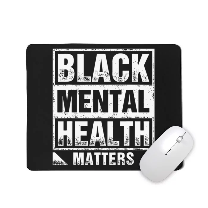 Black Mental Health Matters Therapy Black Excellence Mousepad