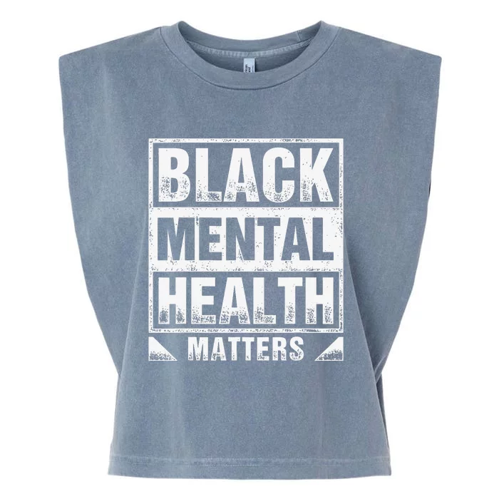 Black Mental Health Matters Therapy Black Excellence Garment-Dyed Women's Muscle Tee