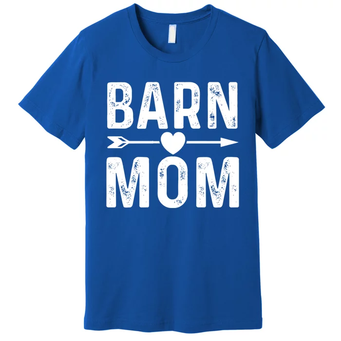 Barn Mom Horse Riding Barnyard Animals Mothers Day Funny Gift Premium T-Shirt