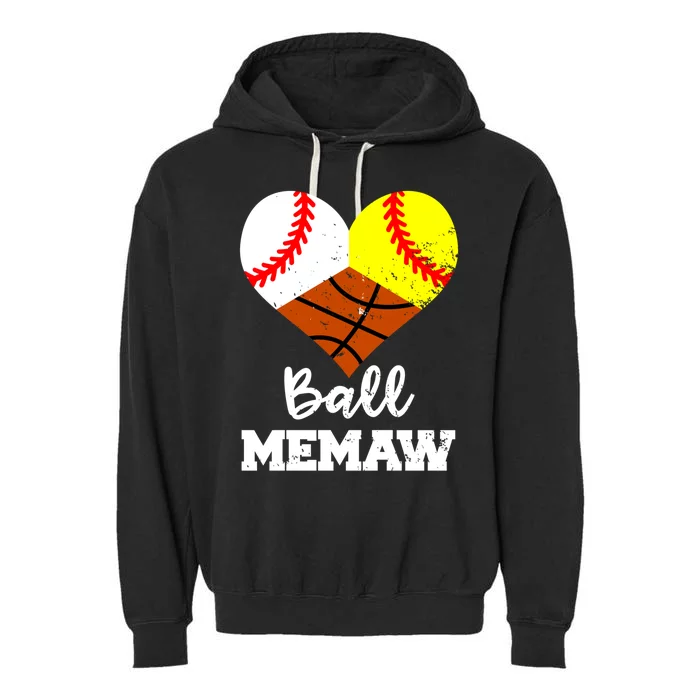 Ball Memaw Heart Funny Baseball Softball Basketball Memaw Cute Gift Garment-Dyed Fleece Hoodie