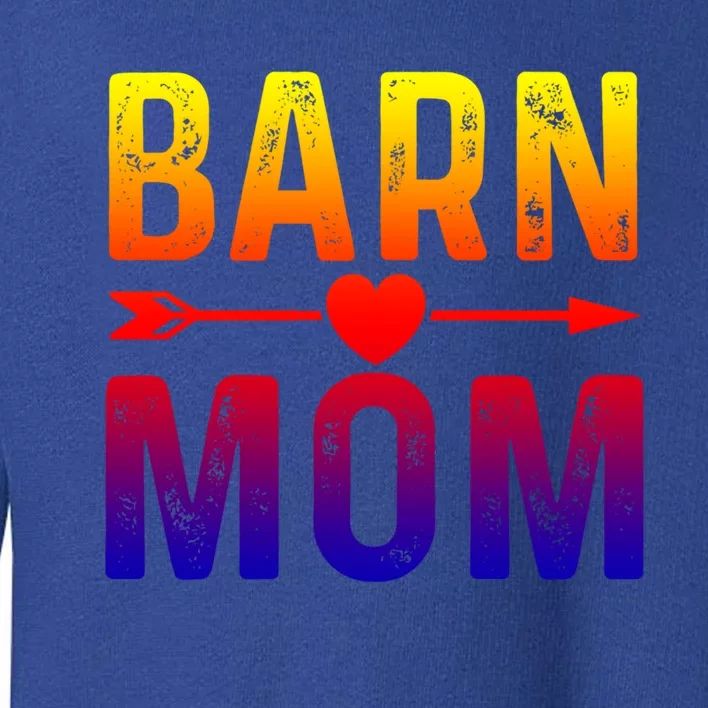 Barn Mom Horse Riding Barnyard Animals Mothers Day Funny Gift Toddler Sweatshirt