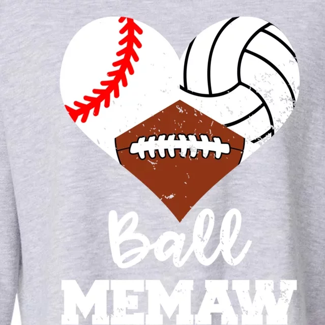 Ball Memaw Heart Funny Baseball Volleyball Football Memaw Cool Gift Cropped Pullover Crew