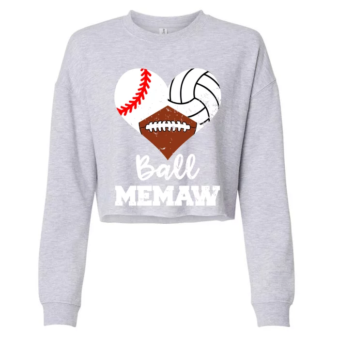 Ball Memaw Heart Funny Baseball Volleyball Football Memaw Cool Gift Cropped Pullover Crew