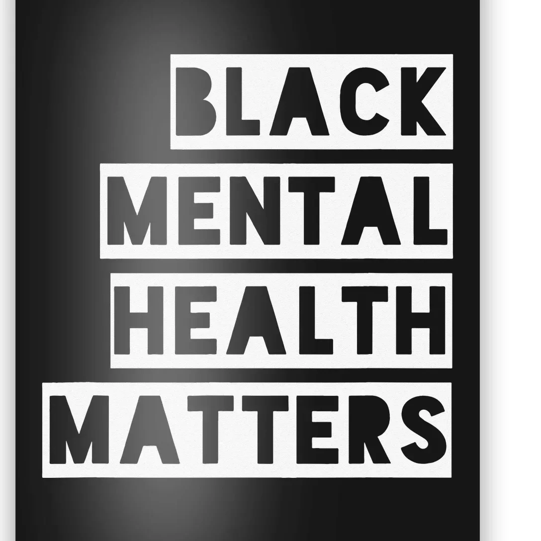 BLACK MENTAL HEALTH MATTERS Mental Health Awareness Month Poster