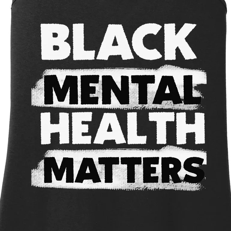 Black Mental Health Matters Therapy Black Excellence Gift Ladies Essential Tank