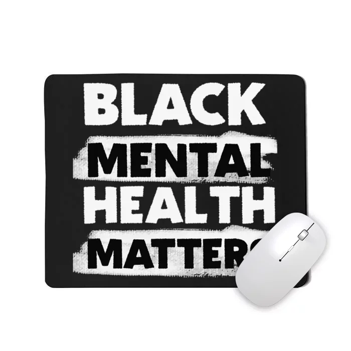 Black Mental Health Matters Therapy Black Excellence Gift Mousepad