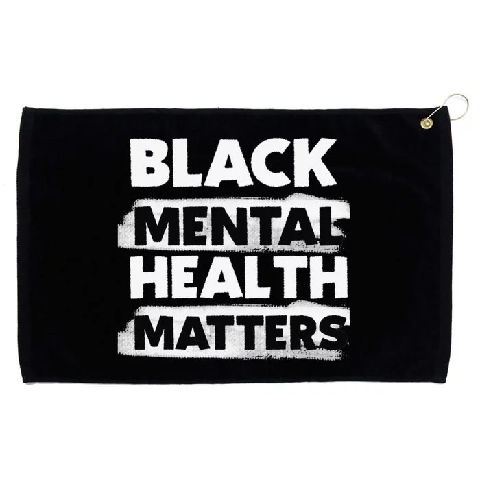 Black Mental Health Matters Therapy Black Excellence Gift Grommeted Golf Towel