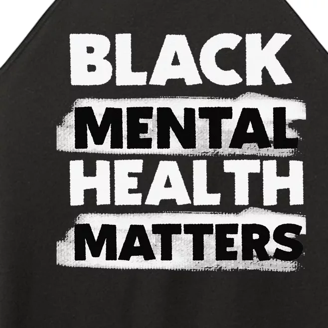 Black Mental Health Matters Therapy Black Excellence Gift Women’s Perfect Tri Rocker Tank