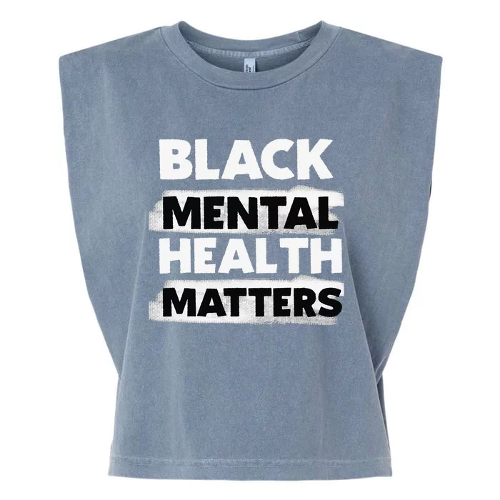 Black Mental Health Matters Therapy Black Excellence Gift Garment-Dyed Women's Muscle Tee