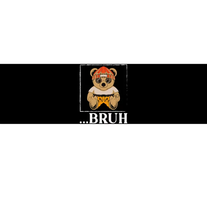 Bruh Meme Hip Hop Teddy Bear Funny Teens Teenager Bumper Sticker