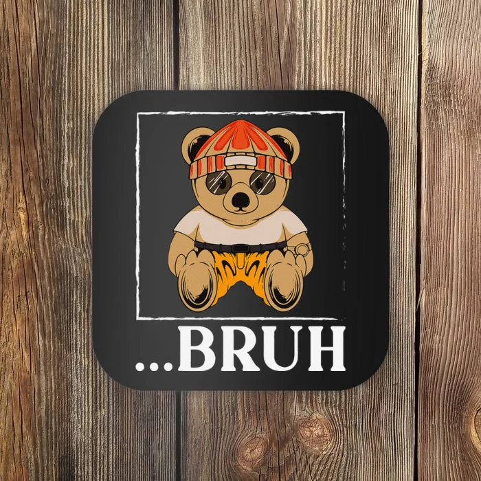 Bruh Meme Hip Hop Teddy Bear Funny Teens Teenager Coaster