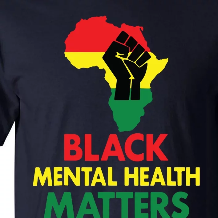 Black Mental Health, African Map Mental Health Awareness Tall T-Shirt