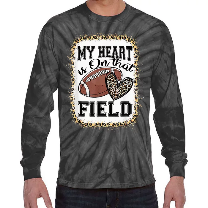 Bleached My Heart Is On That Field Football Mom Leopard Tie-Dye Long Sleeve Shirt