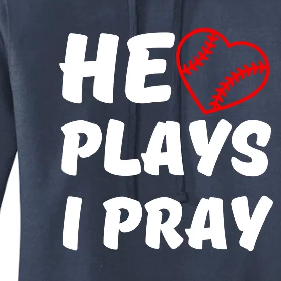 Baseball Mom He Plays I Pray Women's Pullover Hoodie