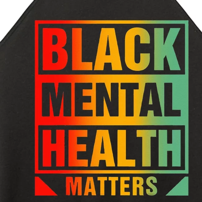 Black Mental Health Matters Human Brain Counselor Therapist Women’s Perfect Tri Rocker Tank