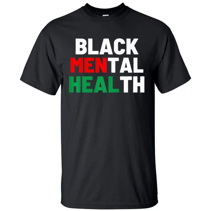 Black Mental Health Matters Tall T-Shirt