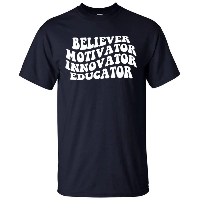 Believer Motivator Innovator Educator Retro Gift Tall T-Shirt