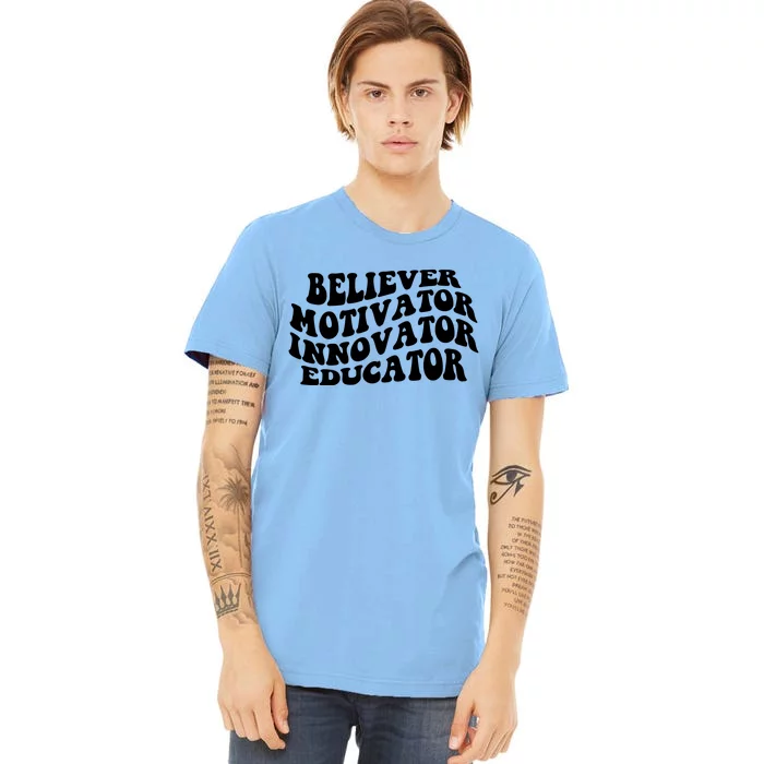 Believer Motivator Innovator Educator Retro Gift Premium T-Shirt