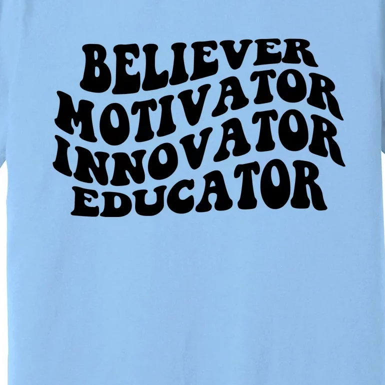 Believer Motivator Innovator Educator Retro Gift Premium T-Shirt