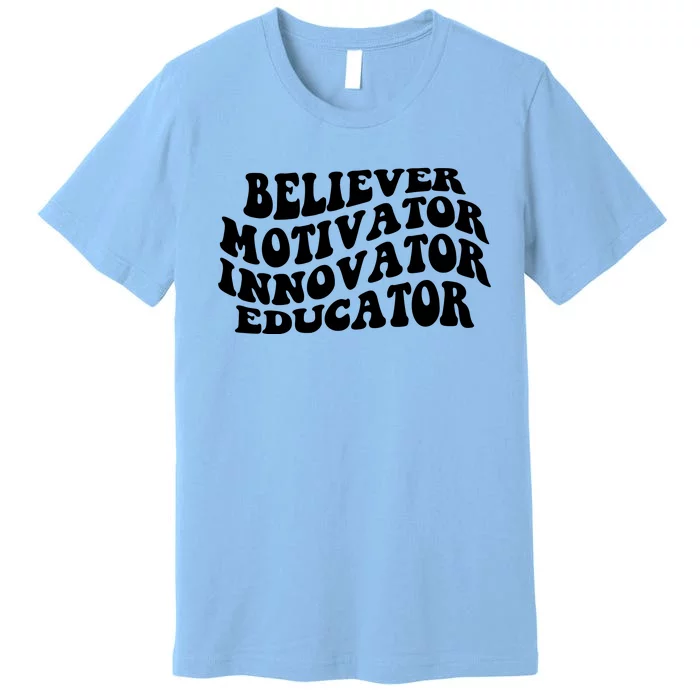 Believer Motivator Innovator Educator Retro Gift Premium T-Shirt